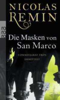 Die Masken von San Marco : Commissario Tron ermittelt (4. Fall) (Venedig-Krimi 4) （3. Aufl. 2009. 348 S. 190 mm）