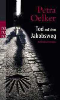 Tod auf dem Jakobsweg : Kriminalroman. Originalausgabe (rororo Taschenbücher Nr.24685) （8. Aufl. 2007. 380 S. Mit 1 s/w Karte. 190.00 mm）