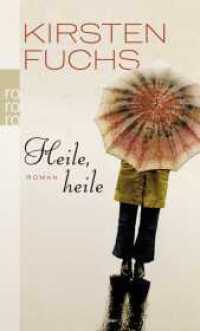 Heile, heile : Roman (rororo Taschenbücher 24736) （1. Auflage. 2009. 315 S. 190.00 mm）