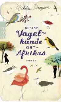 Kleine Vogelkunde Ostafrikas (Rose Mbkawa und Mr. Malik 2) （11. Aufl. 2010. 304 S. 190 mm）