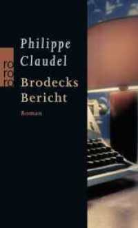 Brodecks Bericht : Roman. Ausgezeichnet mit dem Independent Foreign Fiction Prize 2010 (rororo Taschenbücher Bd.24815) （4. Aufl. 2011. 336 S. 190.00 mm）