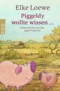 Piggeldy wollte wissen ... : Nichts leichter als das, sagte Frederick (rororo Taschenbücher 24890) （3. Aufl. 2011. 62 S. 4-farb. 189.00 mm）