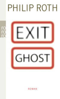 Exit Ghost : Roman (rororo Taschenbücher 24895) （4. Aufl. 2011. 298 S. 190 mm）
