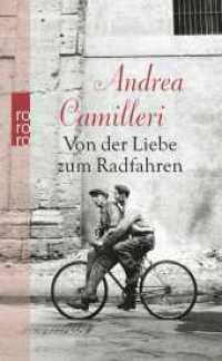 Von der Liebe zum Radfahren : Deutsche Erstausgabe (rororo Taschenbücher 24988) （2. Aufl. 2011. 63 S. Mit 14 s/w Fotos. 190.00 mm）