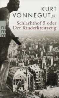 Schlachthof 5 oder Der Kinderkreuzzug (rororo Taschenbücher Nr.25313) （9. Aufl. 2016. 208 S. Mit 3 s/w Abb. 190.00 mm）