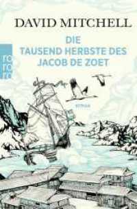 Die tausend Herbste des Jacob de Zoet (rororo Taschenbücher 25533) （4. Aufl. 2014. 720 S. 190 mm）