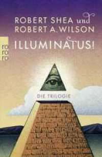 Illuminatus! Die Trilogie : Das Auge in der Pyramide / Der goldene Apfel / Leviathan. Sonderausgabe (rororo Taschenbücher 25654) （5. Aufl. 2015. 1049 S. 215.00 mm）