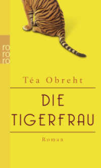 Die Tigerfrau : Roman. Ausgezeichnet mit dem Orange Prize for Fiction 2011 (rororo Taschenbücher 25680) （3. Aufl. 2013. 416 S. 190 mm）