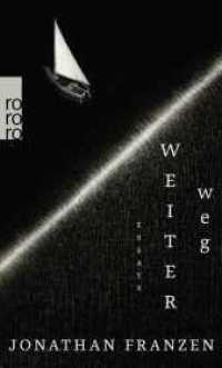 Weiter weg : Essays (rororo Taschenbücher 25951) （3. Aufl. 2014. 366 S. 190 mm）