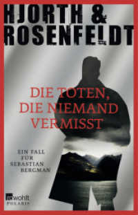 Die Toten, die niemand vermisst : Kriminalroman (Ein Fall für Sebastian Bergman 3) （5. Aufl. 2013. 624 S. 210.00 mm）