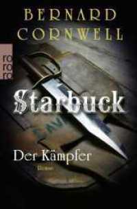 Starbuck: Der Kämpfer : Historischer Roman (Die Starbuck-Chroniken 4) （5. Aufl. 2015. 490 S. 190 mm）