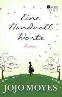 Eine Handvoll Worte : Für Leser_innen von Lucinda Riley und Bonnie Garmus (rororo Taschenbücher 26776) （35. Aufl. 2016. 592 S. 210.00 mm）