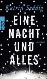 Eine Nacht und alles : Roman (rororo Taschenbücher 26871) （1. Auflage. 2016. 432 S. 190.00 mm）