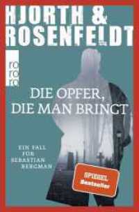 Die Opfer, die man bringt : Kriminalroman (rororo Taschenbücher 27109) （4. Aufl. 2020. 560 S. 190.00 mm）