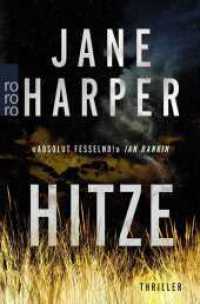 Hitze : Thriller (Aaron Falk ermittelt / Australien-Thriller 1) （3. Aufl. 2018. 384 S. 190.00 mm）