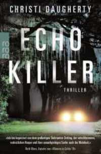 Echo Killer : Thriller (rororo Taschenbücher 27336) （1. Auflage. 2018. 448 S. 190.00 mm）