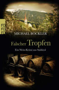 Falscher Tropfen : Ein Wein-Krimi aus Südtirol (Baron Emilio von Ritzfeld-Hechenstein 4) （5. Aufl. 2018. 448 S. 190.00 mm）