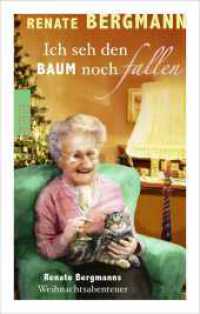 Ich seh den Baum noch fallen : Renate Bergmanns Weihnachtsabenteuer. Originalausgabe (rororo Taschenbücher 27362) （8. Aufl. 2018. 112 S. 165.00 mm）
