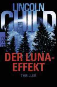 Der Luna-Effekt : Thriller (Ein Fall für Jeremy Logan 5) （1. Auflage. 2019. 320 S. 190.00 mm）
