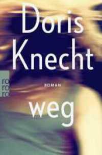 weg : Roman (rororo Taschenbücher 27447) （1. Auflage. 2020. 304 S. 190.00 mm）