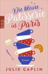 Die kleine Patisserie in Paris : Roman (rororo Taschenbücher 27554) （12. Aufl. 2019. 400 S. 190.00 mm）