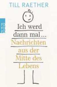 Ich werd dann mal ... : Nachrichten aus der Mitte des Lebens (rororo Taschenbücher 27605) （2. Aufl. 2019. 352 S. 190.00 mm）
