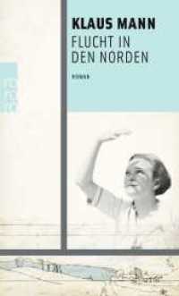 Flucht in den Norden (rororo Taschenbücher 27650) （1. Auflage, Neuausgabe. 2019. 288 S. 190.00 mm）
