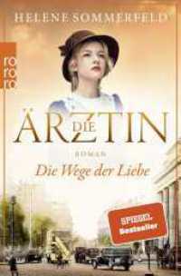 Die Ärztin: Die Wege der Liebe : Historischer Roman (Ricarda Thomasius 3) （6. Aufl. 2019. 576 S. Mit 1 4-farb. Karte. 190.00 mm）