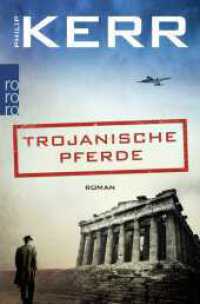 Trojanische Pferde : Historischer Kriminalroman (Bernie Gunther ermittelt 13) （1. Auflage. 2021. 496 S. 190.00 mm）