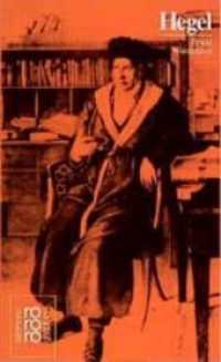 Georg Wilhelm Friedrich Hegel : Mit Selbstzeugnissen (rororo Monographien Nr.50110) （21. Aufl. 1975. 176 S. Zahlreiche Bilddokumente. 190 mm）