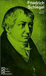 Friedrich Schlegel : Mit Selbstzeugnissen (rororo Monographien Nr.50123) （7. Aufl. 2004. 190 S. m. zahlr. Abb. 19 cm）