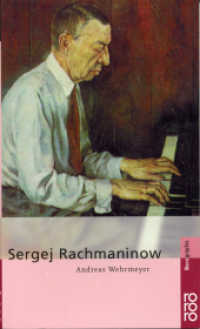 Sergej Rachmaninow (rororo Monographien 50416) （5. Aufl. 2000. 153 S. Zahlr. Bilddokumente. 190.00 mm）