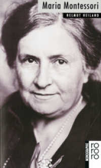 Maria Montessori : Mit Selbstzeugnissen und Bilddokumenten (rororo Monographien 50419) （14. Aufl. 2014. 147 S. Zahlr. Bilddokumente. 190.00 mm）