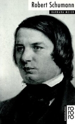 Robert Schumann (rororo Monographien Nr.50522) （4. Aufl. 2004. 158 S. m. zahlr. Abb. 19 cm）