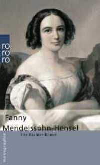 Fanny Mendelssohn-Hensel (rororo Monographien 50619) （5. Aufl. 2001. 156 S. Zahlr. Bilddokumente. 190.00 mm）