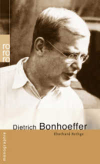 Dietrich Bonhoeffer (Rowohlt Monographie 50684) （4., überarb. Aufl. 2006. 160 S. 2-farb., zahlr. Bilddokumente. 19）