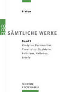 Sämtliche Werke 3 Bd.3 : Kratylos, Parmenides, Theaitetos, Sophistes, Politikos, Philebos, Briefe (Platon: Sämtliche Werke 3) （39. Aufl. 1992. 580 S. 190.00 mm）