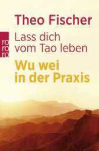 Lass dich vom Tao leben : Wu Wei in der Praxis (rororo Taschenb&uuml;cher 60699) （13. Aufl. 2014. 158 S. 190 mm）