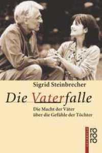 Die Vaterfalle : Die Macht der V&auml;ter &uuml;ber die Gef&uuml;hle der T&ouml;chter (rororo Taschenb&uuml;cher 60739) （19. Aufl. 1996. 254 S. 190 mm）