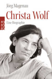 Christa Wolf : Eine Biographie (rororo sachbuch) （3. Aufl. 2013. 574 S. 190 mm）
