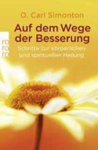 Auf dem Wege der Besserung : Schritte zur körperlichen und spirituellen Heilung (rororo Taschenbücher 61160) （11. Aufl. 2001. 304 S. 190 mm）