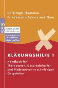 Klärungshilfe Bd.1 : Handbuch für Therapeuten, Gesprächshelfer und Moderatoren in schwierigen Gesprächen (rororo Taschenbücher Nr.61476) （10. Aufl. 2014. 367 S. Zahlr. Grafiken. 190.00 mm）