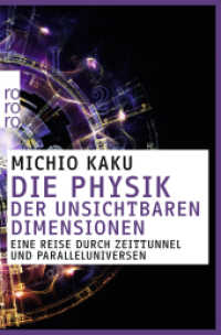 Die Physik der unsichtbaren Dimensionen : Eine Reise durch Zeittunnel und Paralleluniversen (rororo sachbuch 61509) （7. Aufl. 2013. 562 S. 190 mm）