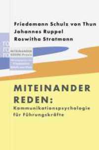 Miteinander reden, Kommunikationspsychologie für Führungskräfte (rororo Taschenbücher 61531) （26. Aufl. 2016. 190 S. Zahlr. s/w Ill. 190.00 mm）