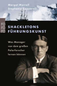 Shackletons Führungskunst : Was Manager von dem großen Polarforscher lernen können (rororo Taschenbücher 61548) （16. Aufl. 2003. 320 S. Mit 11 Fotos u. 1 Karte. 190.00 mm）