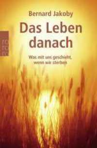 Das Leben danach : Was mit uns geschieht, wenn wir sterben (rororo Taschenbücher 61598) （14. Aufl. 2004. 206 S. 190 mm）