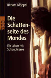 Die Schattenseite des Mondes : Ein Leben mit Schizophrenie (rororo Taschenbücher Nr.61941) （8. Aufl. 2014. 288 S. 190 mm）