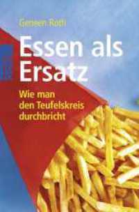 Essen als Ersatz : Wie man den Teufelskreis durchbricht (rororo Taschenbücher 61965) （14. Aufl. 2015. 219 S. 190.00 mm）