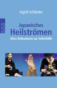 Japanisches Heilströmen : Altes Volkswissen zur Selbsthilfe (rororo Taschenbücher 62056) （21. Aufl. 2016. 302 S. 2-farb., zahlr. Abb. 190.00 mm）