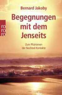 Begegnungen mit dem Jenseits : Zum Phänomen der Nachtod-Kontakte (rororo Taschenbücher 62063) （8. Aufl. 2006. 204 S. 190 mm）